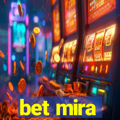 bet mira